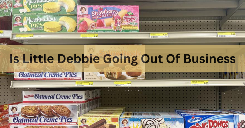 Is Little Debbie Going Out Of Business