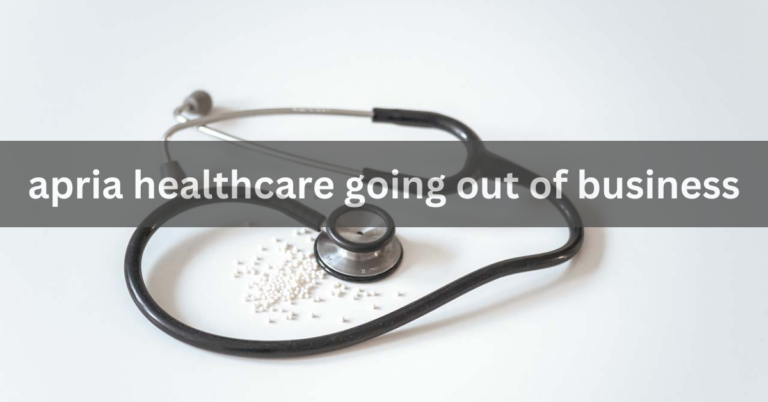 Apria HealthCare Going Out Of Business – A Complete Guide In 2023!