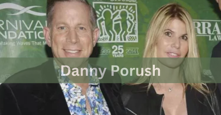 Danny Porush – A Comprehensive Overview In 2024