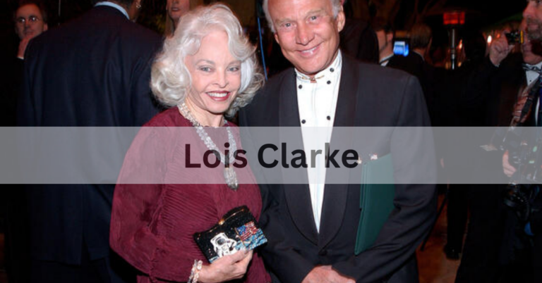 Lois Clarke – A Comprehensive Overview In 2024