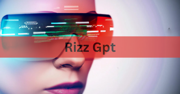 Rizz Gpt – Revolutionizing Language Technology In 2024