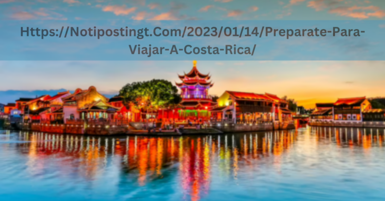 Https://Notipostingt.Com/2023/01/14/Preparate-Para-Viajar-A-Costa-Rica/