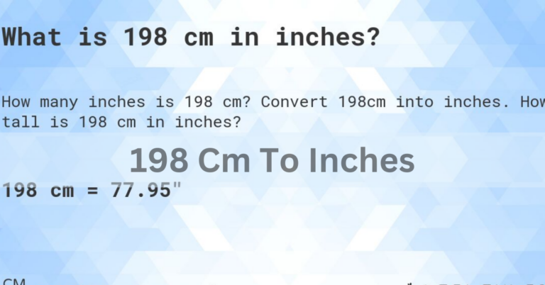 198 Cm To Inches – Exploring Measurement Conversion In 2024!