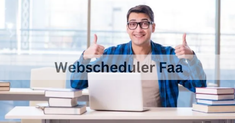 Webscheduler Faa – Streamlining Scheduling Processes for the FAA