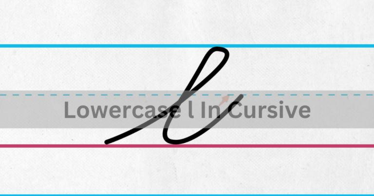 Lowercase l In Cursive – A Complete Overview In 2024!